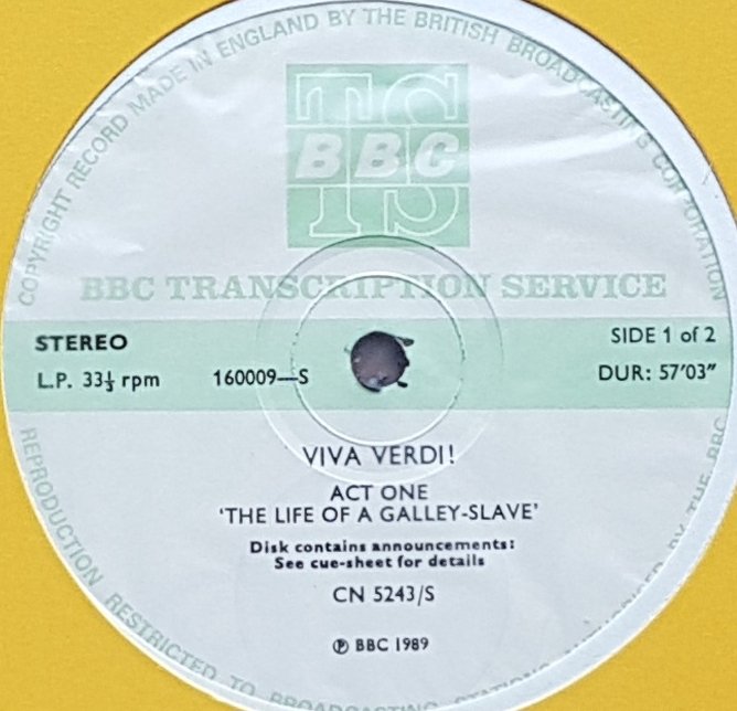 CN 5243 S 1 Viva Verdi! - Act one 'The life of a gallery-slave' / Act two 'Farewell to the muses' Michael Oliver from the BBC records and Tapes library Label